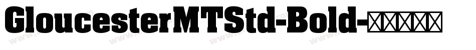 GloucesterMTStd-Bold字体转换
