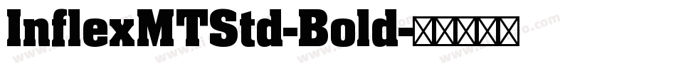 InflexMTStd-Bold字体转换