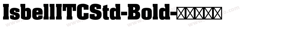 IsbellITCStd-Bold字体转换