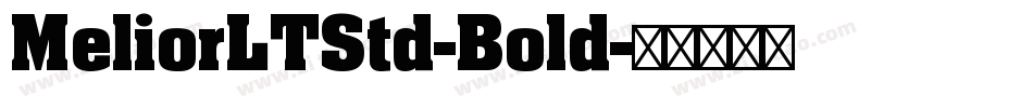 MeliorLTStd-Bold字体转换