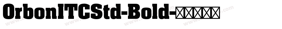 OrbonITCStd-Bold字体转换