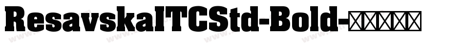 ResavskaITCStd-Bold字体转换