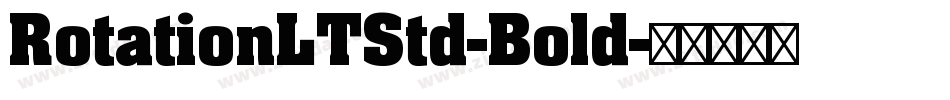 RotationLTStd-Bold字体转换