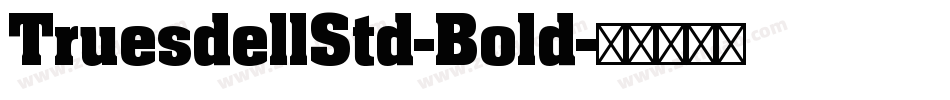 TruesdellStd-Bold字体转换