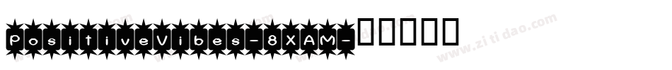 PositiveVibes-8XAM字体转换