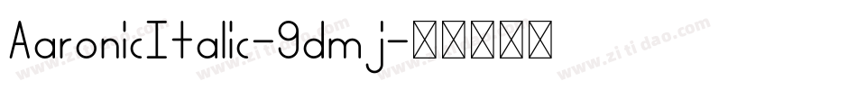 AaronicItalic-9dmj字体转换