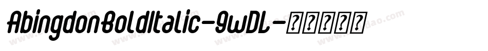 AbingdonBoldItalic-9wDL字体转换