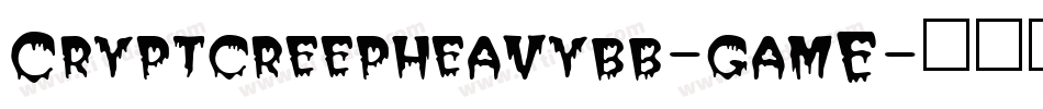 Cryptcreepheavybb-gamE字体转换