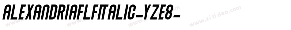 AlexandriaflfItalic-YzE8字体转换
