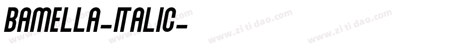 Bamella-Italic字体转换 Bamella-Italic字体转换