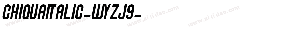 ChiquaItalic-WyzJ9字体转换