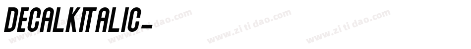 DecalkItalic字体转换 DecalkItalic字体转换