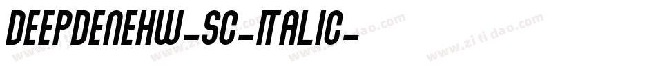 DeepdeneHW-SC-Italic字体转换
