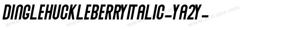 DinglehuckleberryItalic-Ya2y字体转换