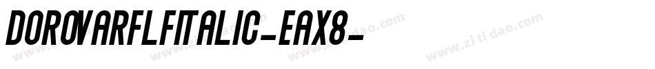 DorovarflfItalic-EaX8字体转换
