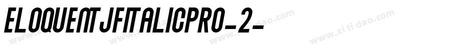 EloquentJFItalicPro-2字体转换 EloquentJFItalicPro-2字体转换