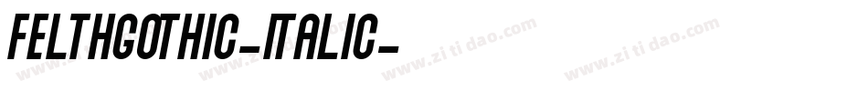 Felthgothic-Italic字体转换