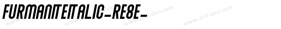FurmaniteItalic-Re8e字体转换 FurmaniteItalic-Re8e字体转换