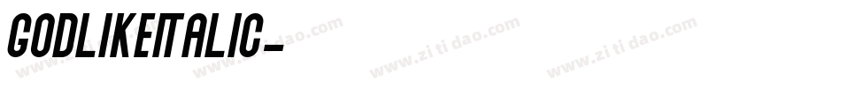GodlikeItalic字体转换