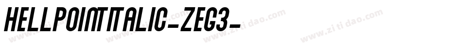 HellpointItalic-ZeG3字体转换 HellpointItalic-ZeG3字体转换