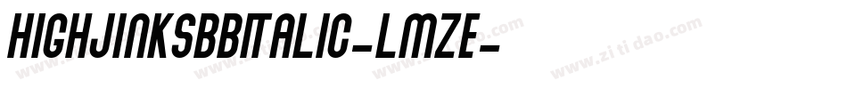 HighjinksbbItalic-LmZE字体转换