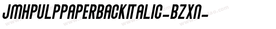 JmhpulppaperbackItalic-Bzxn字体转换
