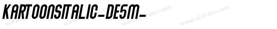KartoonsItalic-De5m字体转换 KartoonsItalic-De5m字体转换