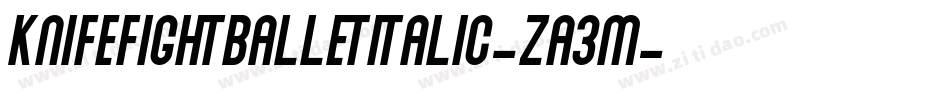 KnifefightballetItalic-Za3m字体转换