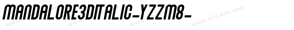Mandalore3DItalic-Yzzm8字体转换