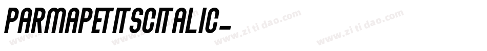 ParmaPetitSCItalic字体转换 ParmaPetitSCItalic字体转换