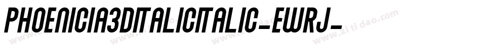 Phoenicia3DItalicItalic-Ewrj字体转换