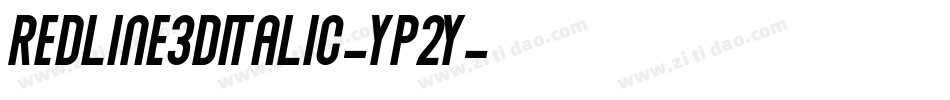 Redline3DItalic-Yp2y字体转换