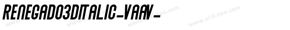 Renegado3DItalic-VaAV字体转换 Renegado3DItalic-VaAV字体转换
