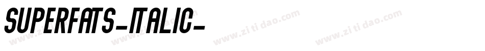 Superfats-Italic字体转换