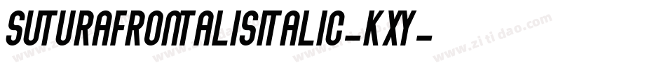 SuturaFrontalisItalic-Kxy字体转换 SuturaFrontalisItalic-Kxy字体转换