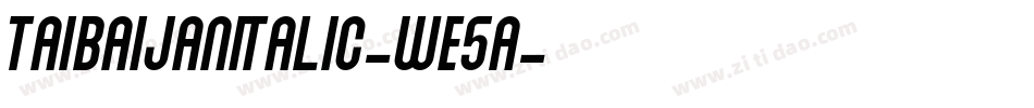 TaibaijanItalic-We5A字体转换