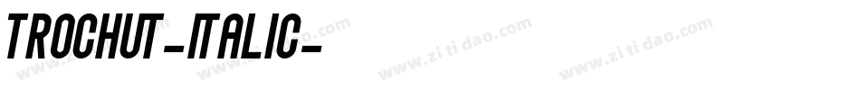 Trochut-Italic字体转换
