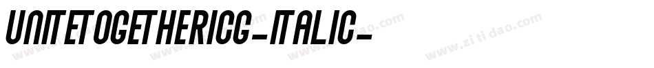 UniteTogetherICG-Italic字体转换