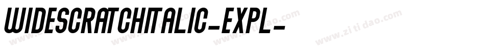 WidescratchItalic-Expl字体转换 WidescratchItalic-Expl字体转换