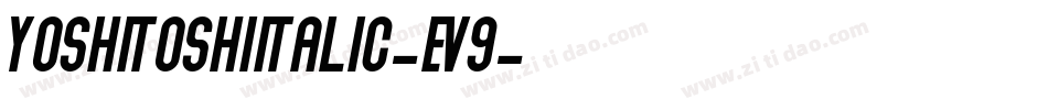 YoshitoshiItalic-Ev9字体转换 YoshitoshiItalic-Ev9字体转换