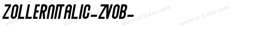ZollernItalic-Zv0B字体转换 ZollernItalic-Zv0B字体转换