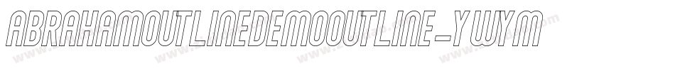 AbrahamOutlineDemoOutline-ywYMM字体转换