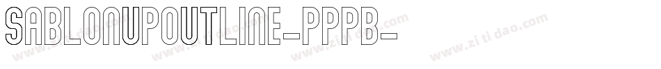 SablonupOutline-PpPB字体转换