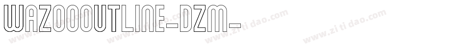 WazooOutline-Dzm字体转换