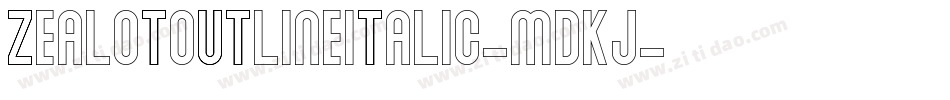 ZealotOutlineItalic-MDKJ字体转换