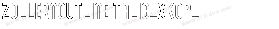 ZollernOutlineItalic-XKoP字体转换