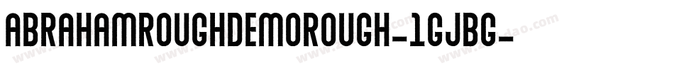 AbrahamRoughDemoRough-1GjBg字体转换