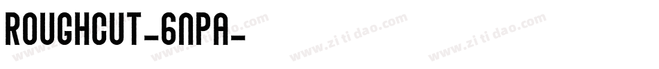 RoughCut-6npA字体转换