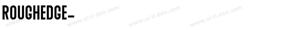 Roughedge字体转换