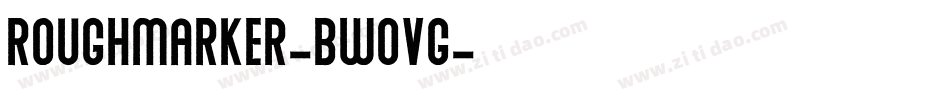 Roughmarker-BW0vG字体转换 Roughmarker-BW0vG字体转换